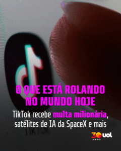 O que está rolando hoje: TikTok é multado, satélites de IA e mais