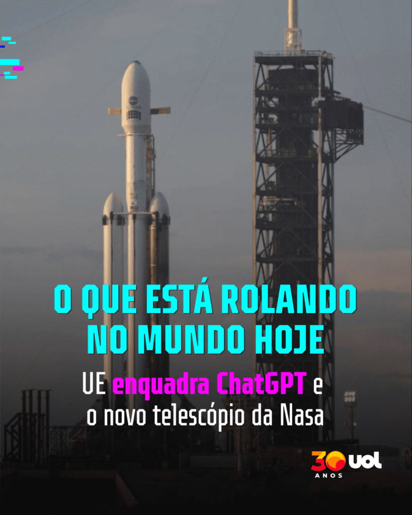 O que está rolando hoje: UE enquadra ChatGPT e o novo telescópio da Nasa