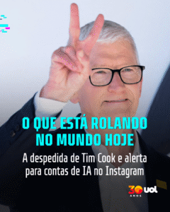 O que está rolando no mundo: adeus de Tim Cook e alerta para contas de IA