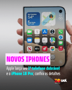 Apple lança seu 1º celular dobrável e o iPhone 18 Pro; veja os detalhes