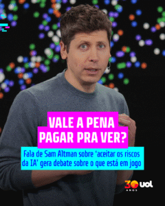 Paga pra ver? Fala de Altman sobre aceitar riscos da IA gera debates