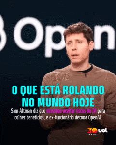 O que está rolando hoje: CEO da OpenAI 'paga pra ver' riscos das super IAs