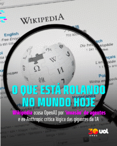 O que tá rolando: Wikipédia sofreu 'invasão' de enxame de agentes da OpenAI